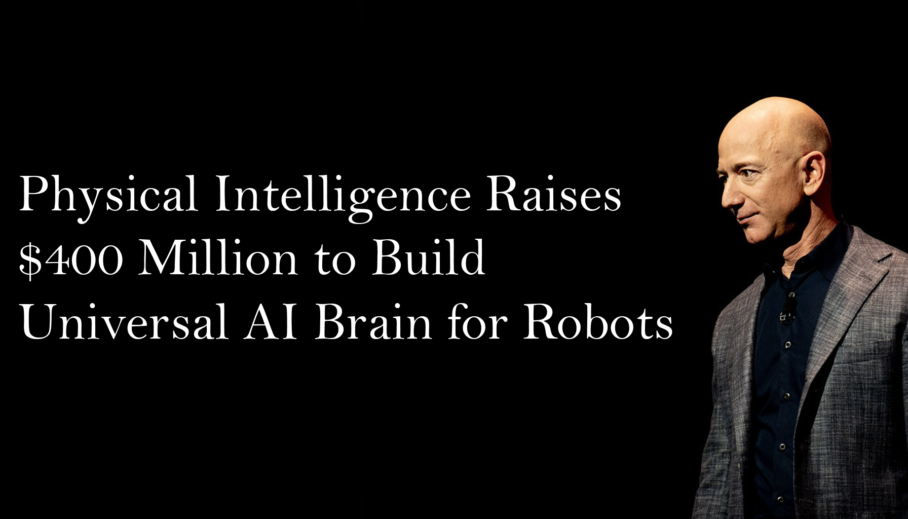 Physical Intelligence Raises $400 Million to Build Universal AI Brain for Robots